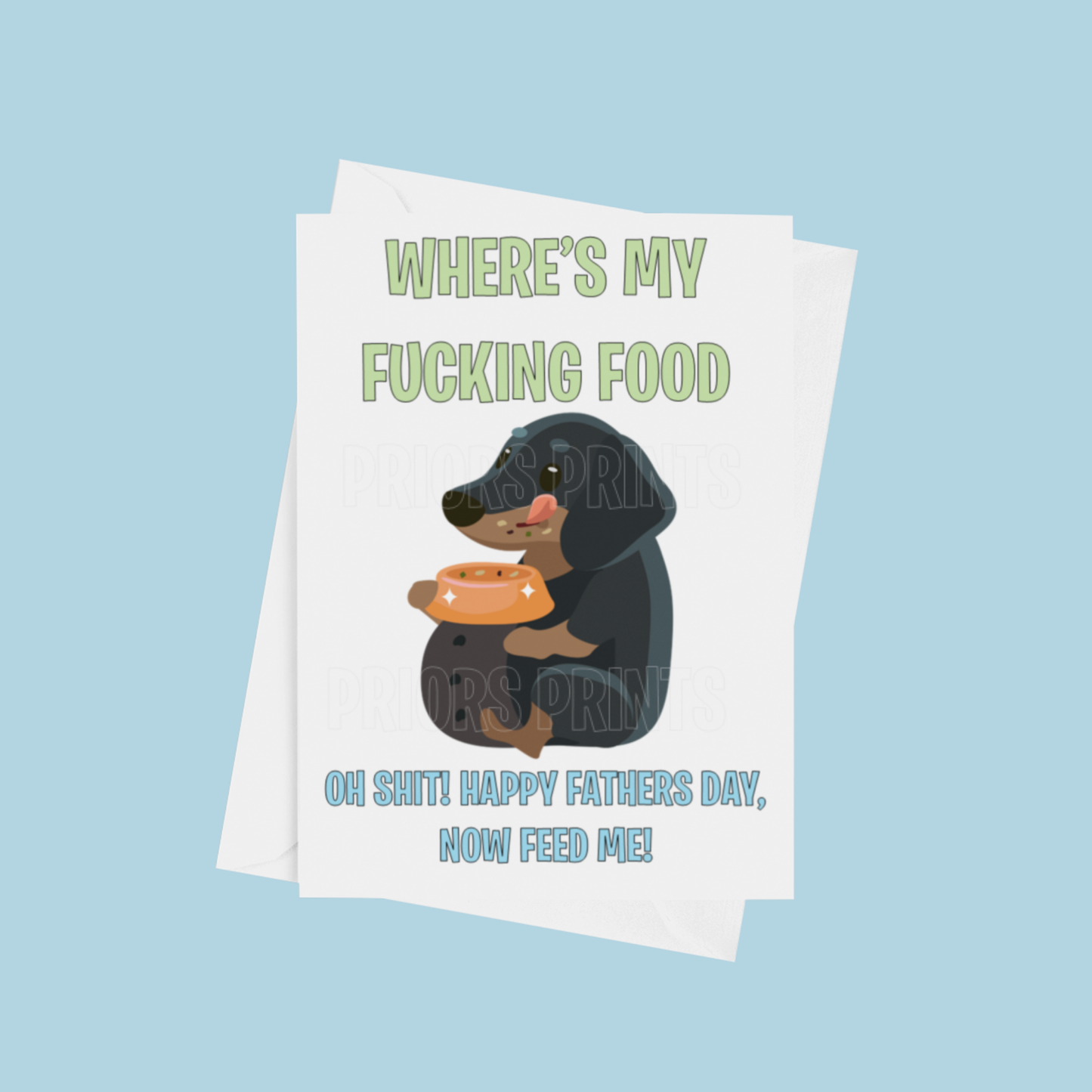 Funny Happy Fathers Day Card- Cat or Dog Where's my fucking food