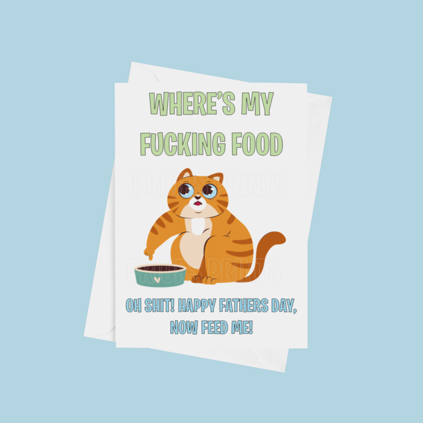 Funny Happy Fathers Day Card- Cat or Dog Where's my fucking food